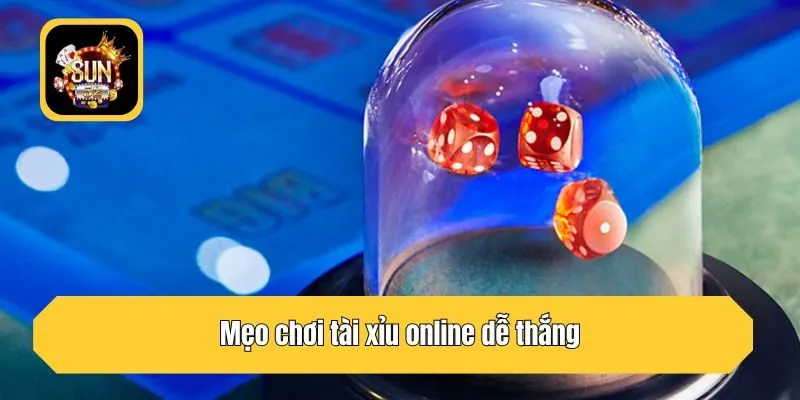 Mẹo chơi tài xỉu online dễ thắng